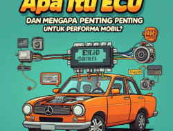 Apa Itu ECU dan Mengapa Penting untuk Performa Mobil?