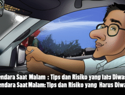 Berkendara Saat Malam: Tips dan Risiko yang Harus Diwaspadai