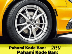 Pahami Kode Ban: Ukuran, Tipe, dan Fungsinya