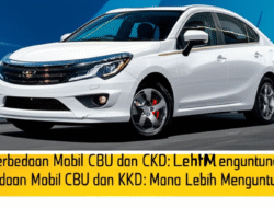 Perbedaan Mobil CBU dan CKD: Mana Lebih Menguntungkan?