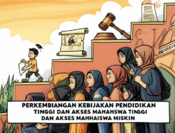 Perkembangan kebijakan pendidikan tinggi dan akses mahasiswa miskin