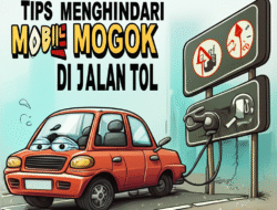 Tips Menghindari Mobil Mogok di Jalan Tol