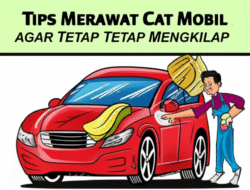 Tips Merawat Cat Mobil agar Tetap Mengkilap