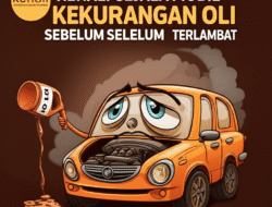 Kenali Gejala Mobil Kekurangan Oli Sebelum Terlambat