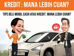 Tips Beli Mobil Cash atau Kredit: Mana Lebih Cuan?