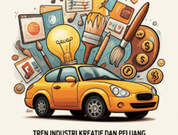 Tren industri kreatif dan peluang ekonomi baru